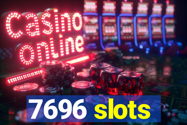 7696 slots